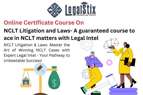 NCLT Litigation and Laws: Master the Art of Winning NCLT Cases by LegalStix Law School